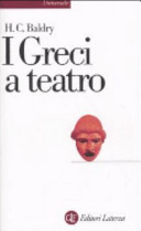 I greci a teatro. Spettacolo e forme della tragedia