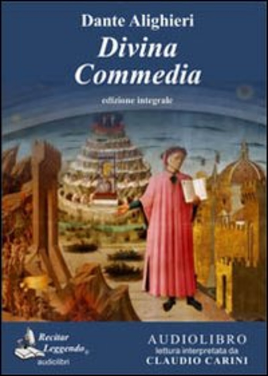 La Divina Commedia letto da Claudio Carini. Audiolibro. CD Audio formato MP3. Ediz. integrale