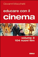Educare con il cinema. Vol. 3: 104 nuovi film.