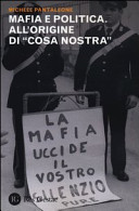 Mafia e politica. All'origine di «Cosa Nostra»