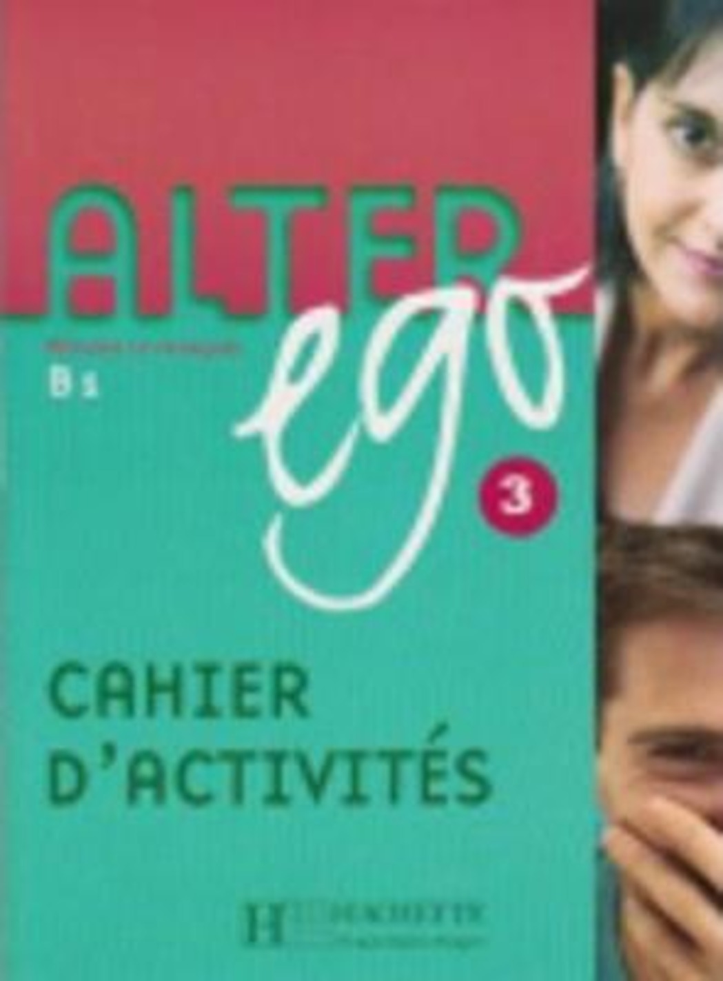 Alter ego 3: Cahier d'activités (112 p.)