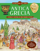 Antica Grecia. Storia e cultura di una grande civiltà. La macchina del tempo