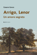 Arrigo, Lenor. Un amore segreto